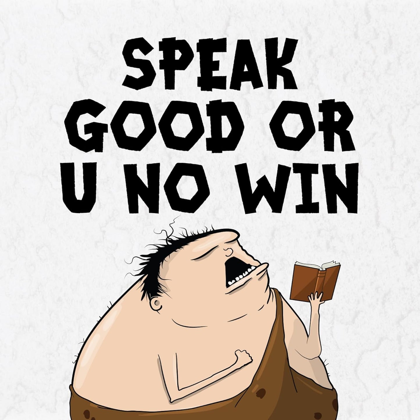 Cartoon character holding a book with text 'Speak good or u no win' on a light background